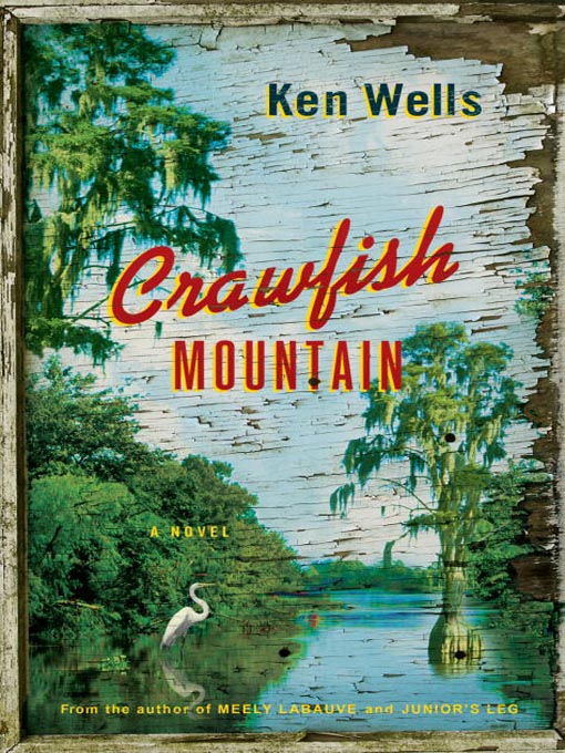 Title details for Crawfish Mountain by Ken Wells - Available